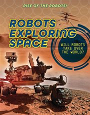 Robots Exploring Space : Rise of the Robots! cover image
