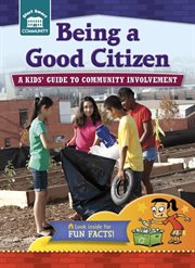 Being a good citizen: a kids' guide to community involvement cover image