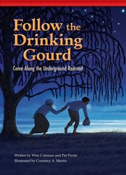 Follow the drinking gourd: come along the underground railroad cover image