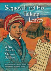 Sequoyah and his talking leaves: a play about the Cherokee syllabary cover image