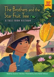 The brothers and the star fruit tree: a tale from Vietnam cover image
