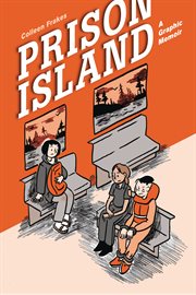 The prison island : a graphic memoir cover image