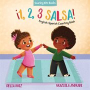 ¡1, 2, 3 Salsa! : English-Spanish Counting Book. ¡1, 2, 3 Baila! cover image