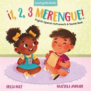 ¡1, 2, 3 Merengue! : English-Spanish Instruments & Sounds Book. ¡1, 2, 3 Baila! cover image