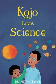 Kojo Loves Science : Leaders Are Readers cover image