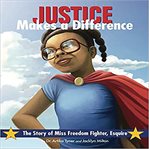 Justice Makes a Difference : The Story of Miss Freedom Fighter, Esquire cover image
