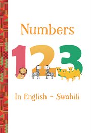 Numbers 123 in English : Swahili. Little World Citizens cover image