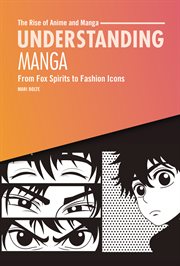 Understanding Manga : From Fox Spirits To Fashion Icons cover image