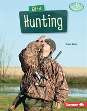 Bird Hunting : Hunting and Fishing cover image