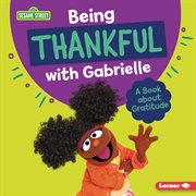 Being Thankful With Gabrielle : a book about gratitude cover image