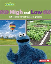 High and Low : A Sesame Street ® Guessing Game cover image