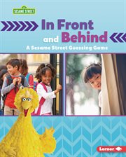 In Front and Behind : A Sesame Street ® Guessing Game cover image