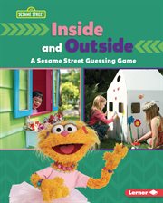 Inside and Outside : A Sesame Street ® Guessing Game cover image
