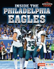 Inside the Philadelphia Eagles : Super Sports Teams cover image