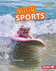 Weird Sports : Wonderfully Weird cover image