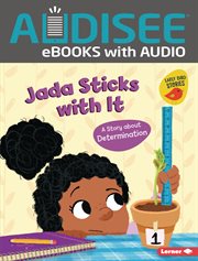 Jada Sticks With It : A Story about Determination. Building Character cover image