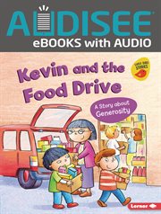 Kevin and the Food Drive : A Story about Generosity. Building Character cover image