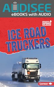 Ice Road Truckers : Dangerous Jobs cover image