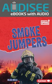 Smoke Jumpers : Dangerous Jobs cover image