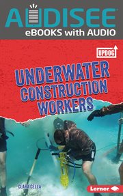 Underwater Construction Workers : Dangerous Jobs cover image