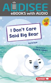 I Don't Care Said Big Bear : Early Bird Readers - Blue cover image