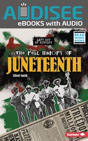 The Real History of Juneteenth : Left Out of History (Read Woke ™ Books) cover image