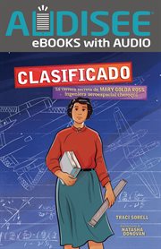 Clasificado : La carrera secreta de Mary Golda Ross, ingeniera aeroespacial cheroqui (The Secret Career of Mary Go cover image