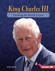 King Charles III : claiming the British crown cover image