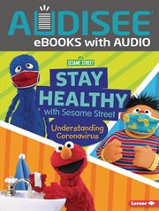 Stay Healthy With Sesame Street ® : Understanding Coronavirus cover image