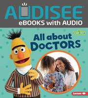 All about Doctors : Sesame Street ® Loves Community Helpers cover image