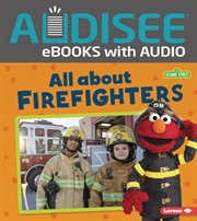 All About Firefighters : Sesame Street ® Loves Community Helpers cover image