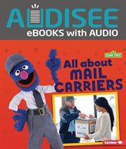 All About Mail Carriers : Sesame Street ® Loves Community Helpers cover image
