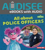 All about police officers. Sesame Street loves community helpers cover image