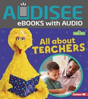 All about Teachers : Sesame Street ® Loves Community Helpers cover image
