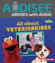 All about veterinarians. Sesame Street loves community helpers cover image