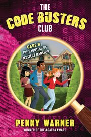 The Haunting of Mystery Mansion : Code Busters Club cover image