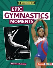 Epic Gymnastics Moments : All-Access Gymnastics cover image