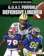 G.O.A.T. Football Defensive Linemen : Greatest of All Time Players cover image