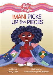 Imani Picks Up the Pieces : Hair Magic cover image