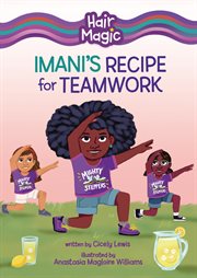 Imani's Recipe for Teamwork : Hair Magic cover image