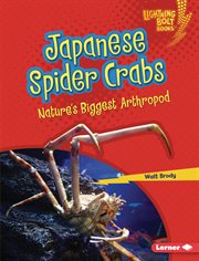 Japanese Spider Crabs : Nature's Biggest Arthropod. Nature's Most Massive Animals cover image