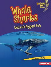 Whale Sharks : Nature's Biggest Fish. Nature's Most Massive Animals cover image