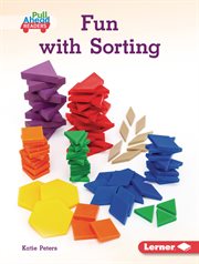 Fun With Sorting : Math All Around (Pull Ahead Readers - Nonfiction) cover image