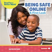 Being Safe Online : A First Look. Read About Citizenship cover image