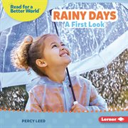 Rainy Days : A First Look. Read About Weather cover image