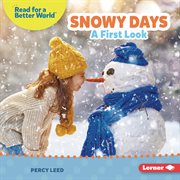 Snowy Days : A First Look. Read About Weather cover image