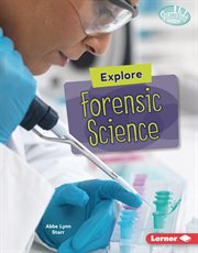Explore forensic science. High-tech science cover image