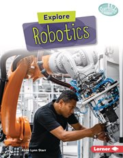 Explore Robotics : High-Tech Science cover image