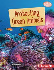 Protecting Ocean Animals : Saving Animals with Science cover image