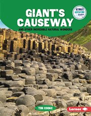 Giant's Causeway and Other Incredible Natural Wonders : Ultimate Adventure Guides cover image
